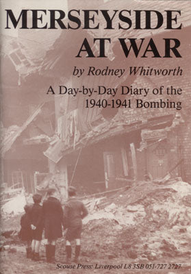 Merseyside at War by Rodney Whitworth